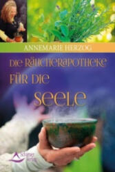 Die Räucher-Apotheke für die Seele - Annemarie Herzog (ISBN: 9783843412032)