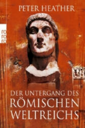 Der Untergang des Römischen Weltreichs - Peter Heather, Klaus Kochmann (2010)