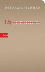 Unorthodox - Deborah Feldman, Christian Ruzicska (ISBN: 9783442719051)