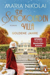 Die Schokoladenvilla - Goldene Jahre - Maria Nikolai (ISBN: 9783328104063)