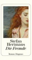 Die Fremde - Stefan Hertmans, Ira Wilhelm (ISBN: 9783257245066)