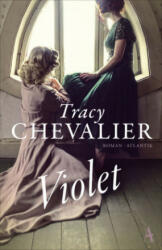 Tracy Chevalier, Anne Rademacher - Violet - Tracy Chevalier, Anne Rademacher (ISBN: 9783455007473)