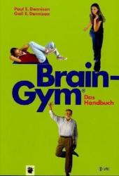 Brain-Gym - das Handbuch - Paul E. Dennison, Gail E. Dennison, Karin Beeck (2010)