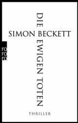 Die ewigen Toten - Simon Beckett, Sabine Längsfeld, Karen Witthuhn (ISBN: 9783499255069)