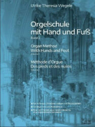 Orgelschule mit Hand und Fuß 2 - Ulrike-Theresia Wergele (ISBN: 9783902667717)