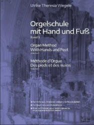 Orgelschule mit Hand und Fuß 3 - Ulrike-Theresia Wergele (ISBN: 9783902667724)