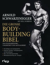 Die große Bodybuilding-Bibel - Arnold Schwarzenegger, Bill Dobbins (ISBN: 9783742309587)