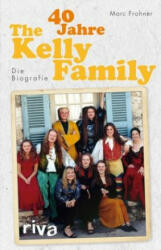 40 Jahre The Kelly Family - Cord Balthasar (ISBN: 9783742311566)