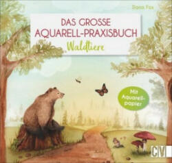 Das große Aquarell-Praxisbuch. Waldtiere - Dana Fox (ISBN: 9783838837321)