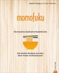Momofuku: Die kreative asiatische Nudelküche - David Chang, Franziska Weyer (ISBN: 9783959613828)