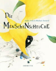 Die Menschenscheuche - Michael Stavaric, Stella Dreis (ISBN: 9783942795654)