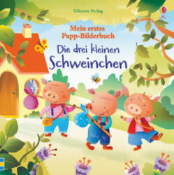 Mein erstes Papp-Bilderbuch: Die drei kleinen Schweinchen - Raffaella Ligi (ISBN: 9781789412291)