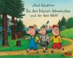Die drei kleinen Schweinchen und der böse Wolf - Axel Scheffler, Axel Scheffler (2010)