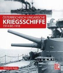 Österreichisch-ungarische Kriegsschiffe (ISBN: 9783613042810)