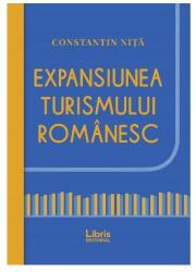 Expansiunea turismului românesc (ISBN: 9786060290889)