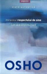 Osho. Miracolul respectului de sine - Osho International Foundation (ISBN: 9786063343902)