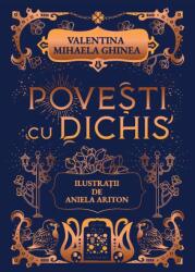 Povesti cu dichis - Valentina Mihaela Ghinea, Aniela Ariton (ISBN: 9786069454565)