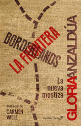 BORDERLANDS / LA FRONTERA - GLORIA ANZALDUA (ISBN: 9788494504327)