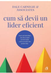 Cum sa devii un lider eficient - Dale Carnegie & Associates (ISBN: 9786064404732)