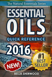 Essential Oils: Recipe Quick Reference: Aromatherapy Recipes for Home and Family - Bella Sherwood (ISBN: 9781530525621)