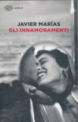 Javier Marías: Gli innamoramenti (ISBN: 9788806222048)