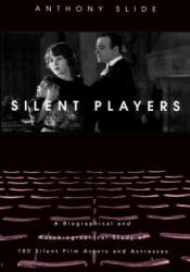 Silent Players - Anthony Slide (ISBN: 9780813122496)