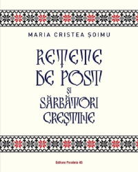 Retete de post si sarbatori crestine - Maria Cristea Soimu (ISBN: 9789734731398)
