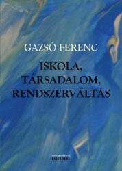 Iskola, társadalom, rendszerváltás (ISBN: 9786156060075)