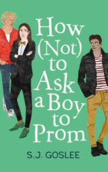 How Not to Ask a Boy to Prom - S. J. Goslee (ISBN: 9781250233776)