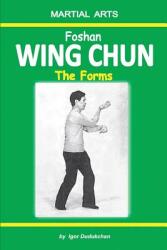 Foshan Wing Chun - The Forms (2017)