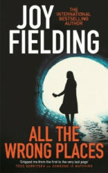 ALL THE WRONG PLACES - Joy Fielding (ISBN: 9781785767876)
