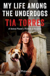 My Life Among the Underdogs - Tia Torres (ISBN: 9780062797872)