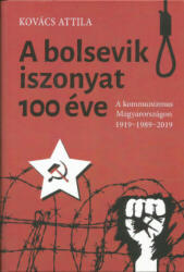 A bolsevik iszonyat 100 éve (ISBN: 9786150065199)