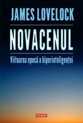 Novacenul. Viitoarea epocă a hiperinteligenței (ISBN: 9789734680474)