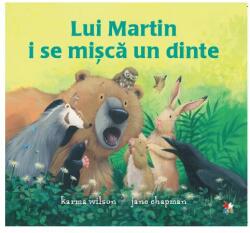 Lui Martin i se misca un dinte - Karma Wilson, Jane Chapman (ISBN: 9786063346828)