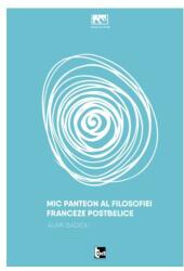 Mic panteon al filosofiei franceze postbelice (ISBN: 9786068437859)