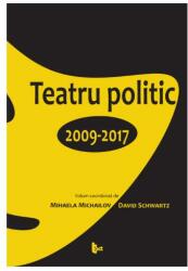 Teatru politic. 2009-2017 (ISBN: 9786068437880)