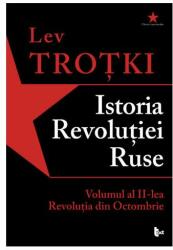 Istoria Revoluției Ruse. Volumul 2. Revoluția din Octombrie (ISBN: 9786068437927)