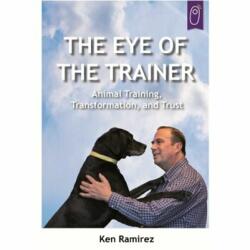 Eye Of The Trainer - Ken Ramirez (ISBN: 9781890948887)