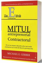 Mitul antreprenorial. Contractorul - Michael E. Gerber (ISBN: 9786069135662)