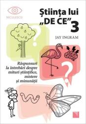 Stiinta lui DE CE 3 - Jay Ingram (ISBN: 9786063803680)