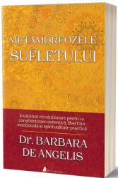 Metamorfozele sufletului - Barbara De Angelis (ISBN: 9786069135341)