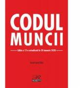 Codul Muncii. Editia a 12-a actualizata la 20 ianuarie 2020 - Costel Gilca (ISBN: 9786060250302)