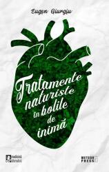Tratamente naturiste in bolile de inima - Eugen Giurgiu (ISBN: 9789737287663)