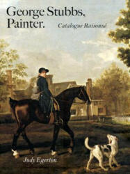 George Stubbs, Painter - Judy Egerton (ISBN: 9780300125092)