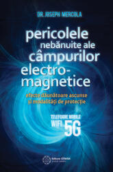 Pericolele nebănuite ale câmpurilor electro-magnetice (ISBN: 9786068758633)