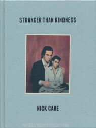 Nick Cave: Stranger Than Kindness (ISBN: 9781838852245)