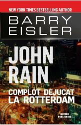John Rain. Complot dejucat la Rotterdam (ISBN: 9786069101360)