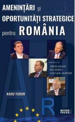 Amenintari si oportunitati strategice pentru Romania - Radu Tudor (ISBN: 9789737287571)