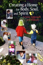 Creating a Home for Body, Soul, and Spirit - Bernadette Raichle (ISBN: 9781936849017)